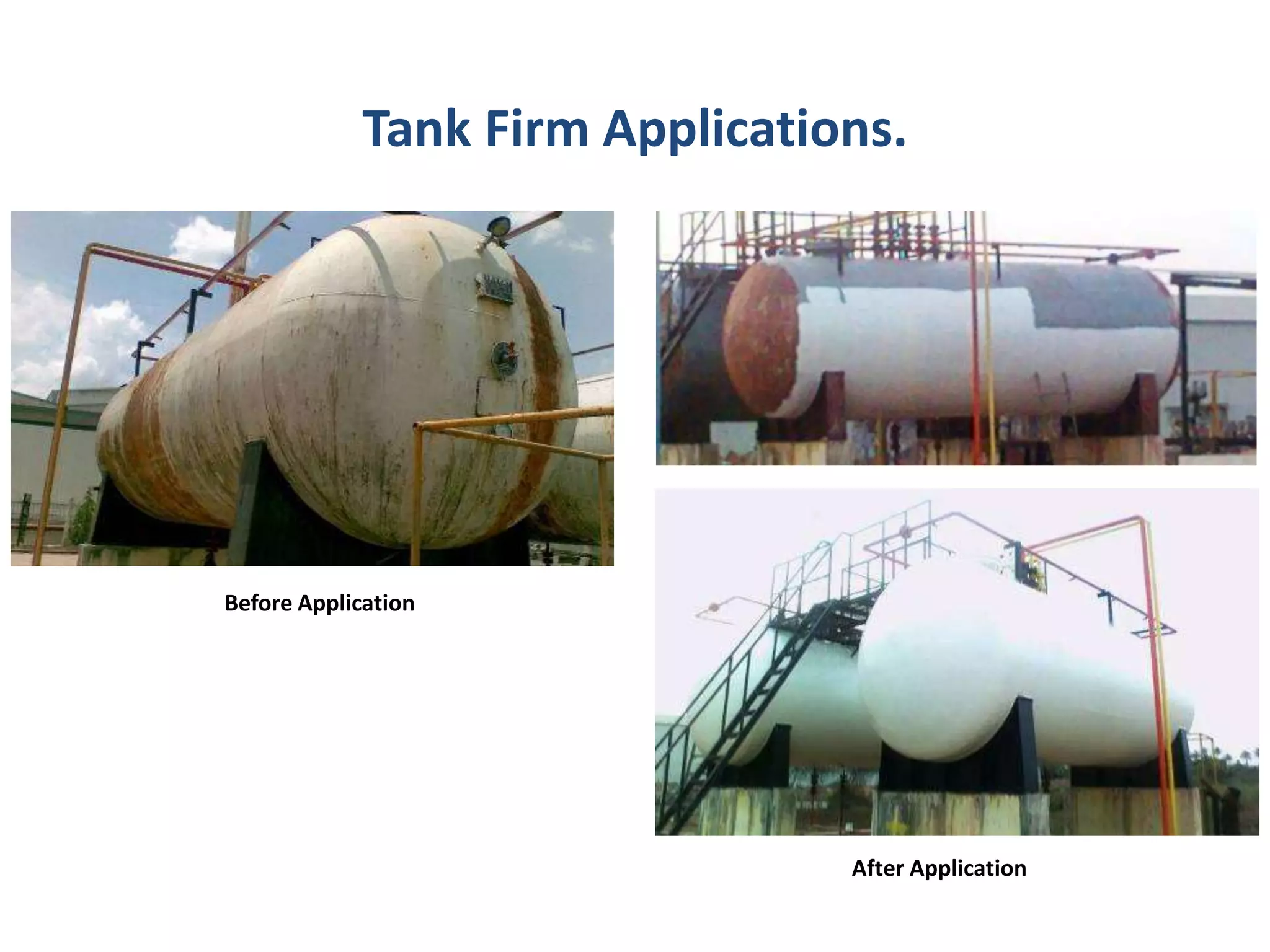 Before Application
After Application
Tank Firm Applications.
 