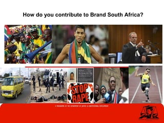 How do you contribute to Brand South Africa?
 