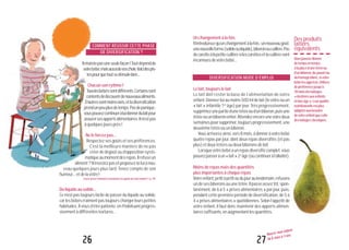 Unchangementàlafois
N’introduisezqu’unchangementàlafois:unnouveaugoût,
unenouvelleforme(solideouliquide),biberonoucuillère.Pas
decarotteàlapetitecuillèresilescarottesetlacuillèresont
inconnuesdevotrebébé...
DIVERSIFICATION MODE D’EMPLOI
Lelait,toujourslelait
Le lait doit rester la base de l’alimentation de votre
enfant.Donnez-luiaumoins500mldelait(levôtreouun
« lait » infantile 1er âge) par jour. Très progressivement,
supprimezunepartied’unetétéeoud’unbiberon,puisune
tétéeouunbiberonentier.Attendezencoreunevoiredeux
semainespoursupprimer,toujoursprogressivement,une
deuxièmetétéeouunbiberon.
Vousarriverezainsi,vers8mois,àdonneràvotrebébé
quatre repas par jour, dont deux repas diversifiés (et pas
plus)etdeuxtétéesoudeuxbiberonsdelait.
Lorsquevotrebébéaunrepasdiversifiécomplet,vous
pouvezpasseràun«lait»2e
âge(oucontinueràl’allaiter).
Moinsderepasmaisdesquantités
plusimportantesàchaquerepas
Votreenfant,petitàpetitoudujouraulendemain,refusera
undesesbiberonsouunetétée.Ilpasseasseztôt,spon-
tanément, de 6 à 5 « prises alimentaires » par jour, puis,
pendant cette première période de diversification, de 5 à
4 «prises alimentaires » quotidiennes. Selon l’appétit de
votre enfant, il faut donc maintenir des apports alimen-
tairessuffisants,enaugmentantlesquantités.
27
Nourrir mon enfant
de 6 mois à 3 ans
26
Desproduits
laitiers
équivalents
Vouspouvezdonner
detempsentemps,
àlaplaced’unetétéeou
d’unbiberon,duyaourtou
dufromageblanc,sivotre
bébélesapprécie.Utilisez
depréférencejusqu’à
18moisdeslaitages
«destinésauxenfants
enbasâge».Leurqualité
nutritionnelleestplus
adaptéeauxbesoins
devotreenfantquecelle
deslaitagesclassiques.
COMMENT RÉUSSIR CETTE PHASE
DE DIVERSIFICATION ?
Iln’existepasuneseulefaçon!Toutdépendde
votrebébé,maisaussidevoschoix.Voicidespis-
tespourquetoutsedéroulebien...
Chacunsonrythme!
Touslesbébéssontdifférents.Certainssont
contentsdedécouvrirdenouveauxaliments.
D’autressontmoinsravis,etladiversification
prendunpeuplusdetemps.Pasdepanique:
vouspouvezcontinueràluidonnerdulaitpour
assurersesapportsalimentaires.Iln’estpas
àquelquesjoursprès!
Neleforcezpas...
Respectez ses goûts et ses préférences.
C’est la meilleure manière de ne pas
créer de dégoût ou d’opposition systé-
matiqueaumomentdesrepas.Ilrefuseun
aliment?N’insistezpasetproposez-leluiànou-
veau quelques jours plus tard. Tenez compte de son
humeur...etdelavôtre!
LisezaussiCommentconstruirelesgoûtsdemonenfant?,p.78.
Duliquideausolide...
Ce n’est pas toujours facile de passer du liquide au solide,
carlesbébésn’aimentpastoujourschangerleurspetites
habitudes. À vous d’être patiente, en l’habituant progres-
sivementàdifférentestextures...
 