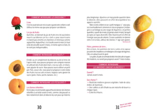 plus longtemps. Ajoutées en trop grande quantité dans
le biberon, elles peuvent en effet déséquilibrer les
apports nutritifs.
Maissivotreenfantestun«petitmangeur»*,vouspou-
vezéventuellementcommenceràluienproposer(mélan-
gées à un laitage ou une soupe de légumes), en petites
quantités,àpartirde6mois(etjamaisavant4mois),lorsqu’il
accepte un repas diversifié. Elles fournissent en effet de
l’énergiesouspeudevolume.Sivoussouhaitezendonner
entre 4 et 6 mois, utilisez des farines 1er
âge sans gluten.
*Voiraussip.38
Pâtes,pommesdeterre...
Dès 6 mois, les pommes de terre cuites à la vapeur
peuventêtremoulinéesetmélangéesàlasoupedelégumes.
Ellesenadoucissentlegoût.
Lespâtes,lepain,lasemouledebléetlesbiscuitsenquan-
titémodérée,neserontpasproposésavant7moisrévolus.
COMMENT INTRODUIRE
LES MATIÈRES GRASSES AJOUTÉES ?
Quand?
Jamaisavant6mois.
Quechoisir?
yPlutôtdesmatièresgrassesvégétales:huiledecolza,
d’olive,detournesol...
yUne cuillère à café d’huile ou une noisette de beurre à
chaquerepas.
yÉviterlesfritures.
31
Nourrir mon enfant
de 6 mois à 3 ans
30
COMMENT INTRODUIRE LES BOISSONS ?
L’eau
C’estlaseuleboissonnécessairequandvotreenfantasoif.
Utilisezlamêmeeauquepourpréparersonbiberon.
Lesjusdefruits
Autrefois, on donnait du jus de fruits très tôt aux bébés
nourris au biberon car les « laits » pour nourrissons
n’étaient pas enrichis en vitamines et minéraux comme
aujourd’hui.Aujourd’hui,c’estinutileavant6mois(ettout
àfaitdéconseilléavant4mois),etmêmeaprès6mois,ils
nesontpasindispensables.
COMMENT INTRODUIRE LES FRUITS ?
À midi, ou en complément du biberon ou de la tétée de
l’après-midi, vous pouvez préparer une compote maison
en utilisant des fruits bien mûrs, crus ou cuits, et mixés,
sans ajouter de sucre. Vous pouvez aussi utiliser un petit
pot. Puis, assez vite, vous pourrez proposer à votre bébé
des fruits crus ou cuits écrasés, toujours sans ajouter de
sucre(poire,fraise,pêche,banane,etc.)
COMMENT INTRODUIRE LES FÉCULENTS ?
Lesfarinesinfantiles
Iln’estplusrecommandéaujourd’huidedonnerdesfarines
infantilesàunbébéavant6mois,commecelapouvaitse
fairenotamment dans le biberon du soir pour qu’il dorme
 