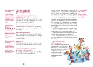 L’enfant qui mange bien fait plaisir : on pense que son
appétit est signe de bonne santé. Si sa courbe de crois-
sance n’inquiète pas le médecin, il n’y a aucune raison
delelimiter...danslecadred’unealimentationéquilibrée.
yLaissez-leboiredulaitetmangerdesfruitsetlégumes
commeillesouhaite.Attentioncependantànepasdépas-
serplusde800mldelait(ouautresproduitslaitiers)par
jour:consommertropdeprotéinesn’estpassouhaitable.
ySa consommation de viande, poisson et œufs doit
correspondreauxquantitésrecommandéesselonsonâge
(voirpage33).
yÉvitez de lui donner à manger en dehors des repas.
yLimitezsaconsommationdegâteaux,debiscuitsetde
dessertslactés(flans,crèmesdessert,glaces,etc.).
yInutiled’ajouterdelafarineinfantiledanssesbiberons
ou de luidonnerrégulièrementdesjusdefruits.
y¤S’il a encore faim à la fin du repas, vous pouvez soit
augmenter sa quantité de légumes, soit lui proposer un
fruitenplus.
«Monenfantmange
chezsanounou...»
Vousvousdemandezcequemangevotre
enfant pendant votre absence ?
N’hésitezpasàendiscuteravecles
personnesquilegardent,etàparler
des habitudes alimentaires
quevoussouhaitezdon-
neràvotreenfant.C’est
importantqu’onrespecte
voschoix.
Lesquestions
quevousvousposez...
«Monenfantestunpetitmangeur...
dois-jeleforcer?»
Ilchipote,metdesheuresàfinirsonassiette.Etvous,vous
vous inquiétez : est-ce que je m’y prends mal ? Est-ce
quejenemetspassasantéendanger?
Chaqueenfantasesgoûtsetsonappétit
Tant que sa courbe de croissance est satisfaisante,
pas d’inquiétude ! Si vous avez des doutes, parlez-en à
votre médecin.
Nelecomparezpasauxautres
Seulesacourbedecroissanceàluicompte;sielleestsatis-
faisante, cela veut dire qu’il consomme tout ce dont il a
besoin,mêmes’ilmangemoinsquelefilsdelavoisinequi
aunmoisdemoins.
Neleforcezpas
Ne faites pas du repas un combat, vous risqueriez de
transformer son appétit de moineau en refus de manger.
«Monenfantréclamesansarrêt
àmanger...dois-jecéder?»
Mieuxvautquevotreenfantnemangequ’auxrepas...Mais,
lorsdecesrepas,ilfautcalersonappétit!
Ilmangemieux
aubiberon
•Donnez-luisasoupe
etmêmesacompotedu
goûterdansunbiberon.
•Proposez-luiunnouvel
alimentplutôtavant
satétéeousonbiberon
habituel.
Petitmangeur?
Astuce...
•Vouspouvezajouter
unecuillèreàcafé
d’huileouunenoisette
debeurredanssasoupe
delégumes,unpeu
defromagerâpédans
sapurée.
Iln’arienmangé
àunrepas
•Necédezpasàla
tentationdeluidonner
ungâteaus’ilafaimun
peuplustard:iln’aurait
plusfaimaurepas
suivant.Avancezplutôt
l’heuredurepas!
38
Sivotreenfant
estdifficile
Laissez-ledécouvrir
lesalimentsenmorceaux
avecsesdoigts...
39
 