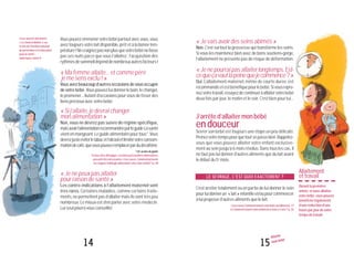 Allaitement
ettravail
Durantlapremière
année,sivousallaitez
votrebébé,vouspouvez
bénéficierlégalement
d’uneréductiond’une
heureparjourdevotre
tempsdetravail.
Lisezaussiledocument
«Lechoixd’allaiter»sur
lesitedel’Institutnational
depréventionetd’éducation
pourlasanté:
www.inpes.sante.fr
15
Allaiter
mon bébé
14
Vouspouvezemmenervotrebébépartoutavecvous,vous
aveztoujoursvotrelaitdisponible,prêtetàlabonnetem-
pérature!Necraignezpasnonplusquevotrebébénefasse
pas ses nuits parce que vous l’allaitez : l’acquisition des
rythmesdesommeildépenddenombreuxautresfacteurs!
«Mafemmeallaite...etcommepère
jemesensexclu!»
Vousavezbeaucoupd’autresoccasionsdevousoccuper
de votre bébé. Vouspouvezluidonnerlebain,lechanger,
le promener... Autant d’occasions pour vous de tisser des
liensprécieuxavecvotrebébé.
«Sij’allaite,jedevraichanger
monalimentation»
Non, vous ne devrez pas suivre de régime spécifique,
maisavoirl’alimentationrecommandéeparleguideLasanté
vientenmangeant.Leguidealimentairepourtous*.Vous
devrezjusteéviterletabacetl’alcooletlimitervotreconsom-
mationdecafé,quevouspouvezremplacerpardudécaféiné.
*réf.audosduguide
Sivousêtesallergique,certainesprécautionsalimentaires
peuventêtrenécessaires.Lisezaussi,Commentprévenir
lesrisquesd’allergiealimentairechezmonenfant?p.40
«Jenepeuxpasallaiter
pourraisondesanté»
Les contre-indications à l’allaitement maternel sont
très rares. Certaines maladies, comme certains traite-
ments,nepermettentpasd’allaitermaisilssonttrèspeu
nombreux. Le mieux est d’en parler avec votre médecin.
Luiseulpourravousconseiller.
«Jevaisavoirdesseinsabîmés»
Non. C’est surtout la grossesse qui transforme les seins.
Si vous les maintenez bien avec de bons soutiens-gorge,
l’allaitement ne présente pas de risque de déformation.
«Jenepourraipasallaiterlongtemps.Est-
cequeçavautlapeinequejecommence?»
Oui. L’allaitement maternel, même de courte durée, est
recommandéetestbénéfiquepourlebébé.Sivousrepre-
nezvotretravail,essayezdecontinueràallaitervotrebébé
deux fois par jour, le matin et le soir. C’est bien pour lui...
J’arrêted’allaitermonbébé
endouceur
Sevrer son bébé est toujours une étape un peu délicate.
Prenezvotretempspourquetoutsepassebien.Rappelez-
vous que vous pouvez allaiter votre enfant exclusive-
ment au sein jusqu’à 6 mois révolus. Dans tous les cas, il
ne faut pas lui donner d’autres aliments que du lait avant
ledébutdu5e
mois.
LE SEVRAGE, C’EST QUOI EXACTEMENT ?
C’est arrêter totalement ou en partie de lui donner le sein
pourluidonnerun «lait»infantileet/oupourcommencer
àluiproposerd’autresalimentsquelelait.
LisezaussiCommentnourrirmonbébéaubiberonp.17
etCommentnourrirmonenfantde6moisà3ans?p.24
 
