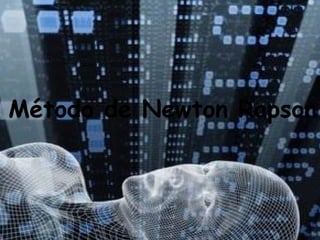 Método de Newton Rapson
 