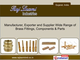 Gujarat, India




Manufacturer, Exporter and Supplier Wide Range of
      Brass Fittings, Components & Parts
 