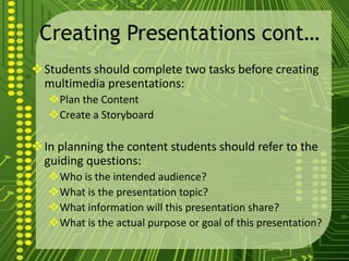 Create a StoryboardIndividual/Group planning is essential to create less student frustration while utilizing the computer 