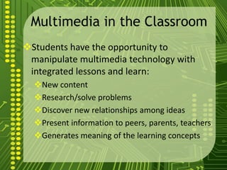 Digital Videos/MoviesUtilizing programs, such as, iMovie, Windows Movie Maker can bring together a class’s video segments to create a movie.