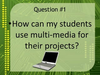 It can be used in various forms in and out of the classroom model, such as: