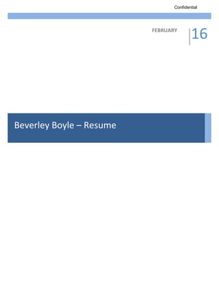 Confidential
FEBRUARY
16
Beverley Boyle – Resume
 