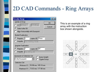 2D CAD Commands - Ring Arrays This is an example of a ring array with the instruction box shown alongside. 