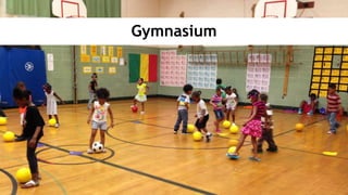Gymnasium
 