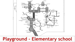 Playground – Elementary school
 