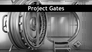 Project Gates
 