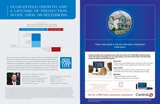 2
THINK YOUR HOUSE IS TOO OLD FOR HOME-AUTOMATION?
THINK AGAIN.
Call for a FREE home-automation assessment!
Control4 solutions have automated houses that were built in the 1700s! With standards-based
wired and wireless technology, you can enjoy modern, one-touch home theater and total home
control–no matter how old your house is.
Easy to Use
• Control your home theater–and your entire house–with one remote!
• Intuitive interface is easy enough for kids and parents to master
Easy to Install
• Have your house up and running in a matter of hours or days
• No need to knock down walls or undertake extensive rewiring
Affordable
• Basic home theater control from $499*
• Reduce your energy costs and consumption
©2009 Control4. All rights reserved. Control4, the Control4 logo and Everyday Easy are registered trademarks or trademarks of Control4 Corporation in the United States
and/or other countries. All other names or brands may be claimed as property by their respective owners. Pricing and specications subject to change without notice. *Price
does not include installation fees.
How many of your investments increase in value year after year even during an economic
downturn? The guaranteed cash value of whole life insurance from New York Life does, as
it has every year for the past 155 years. And in each of those years, New York Life has paid
dividends to our policyholders in addition to the returns we guarantee. It’s a secure way
to help meet your ﬁnancial goals while providing the protection of life insurance and
signiﬁcant tax-deferred savings. And it’s the most selﬂess gift you can give your family. For
more information, talk to your New York Life agent. Or visit www.guaranteesmatter.com.
 