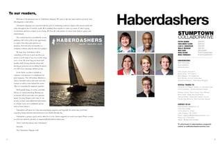 4 5
Haberdashers
To our readers,
Welcome to the premiere issue of Haberdashers Magazine. We want to take this space and let you know what
this magazine is and will be.
Haberdashers Magazine was conceived with the goal of combining northwest culture with current trends and
styles throughout the US and the world. We’re melding them together to make you aware of what is going
on elsewhere and how it relates to us at home. We’ll do this with articles on travel, food, fashion, sports, and
entertainment.
The content has been assembled by recent
graduates who look at this as the opportunity
to express their ideas and opinions on
products, from the latest automobiles to
computer software, and the must have gadgets.
We hope that, Haberdashers will be
something you’ll want to pick up when you
receive it in the mail, or see it in a coffee shop,
or in a store. We won’t bog you down with
needless fluff, boring editorials about why
driving gas powered cars are killing the planet,
nor will it have annoying celebrity gossip.
In the future, we plan to include an
expansive web presence to compliment the
print magazine. This will include slideshows,
videos, extended stories, and some web only
content, as well as some behind-the-scenes
video of us putting the magazine together.
We’ll include blogs, of course, and make
full use of social networking allowing you
to interact with us and make your opinions
heard. You may disagree with some of our
reviews, or have some additional information
to a feature story we’ve published, and we
want to know about it.
Haberdashers will always be a fun and entertaining magazine and hopefully the whole time you’ll find
yourselves being informed and interested as you thumb through this.
Haberdashers is going to grow and in order for it to be a better magazine we needs your input. Please, contact
us with your opinions and ideas at magazine@haberdashersonline.com.
And so with that, please enjoy Haberdashers.
Sincerely,
The Haberdashers Magazine staff.
Contact us at:
Haberdashers Magazine LLC
Lake View Village
310 N State St. #108
Lake Oswego, OR, 97034
Email: magazine@haberdashersonline.com
Phone: 971-206-0002
Twitter: @HaberdashersMag
To advertised in haberdashers magazine
emails at ad@haberdashersonline.com
Contributers:
Nick Cummings
Tuula Rebhahn
Samantha Ross
Chris Osaka, President
Kylea Olund, VP Finance
Mark Matson, VP Operations
Nick Whited, Account Executive
Jessica Kirkpatrick, Advertising Designer
Special Thanks to:
University of Oregon, School of Journalism and
Communication, Turnbull Portland Center
Brittany Arnold, Trevor Cross, Eryn Gilmore,
Molly Owen, Page One Automotive,
Jessica Polley, Vancouver Toyota, and our
friends and family for their love and support.
Peter Barna 		 Writer
Shalamar Clark 	 Writer
Lisa K. Anderson 	 Writer
Molly McHugh 		 Writer
MAX Radi 		 Designer
Rick Olson 		 Photographer
Mike Perrault 	 Photographer
Stumptown
Collaborative
Issue 001 | March 2010 | $4.95
 