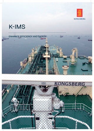 K-IMS
ENHANCE EFFICIENCY AND SAFETY
 