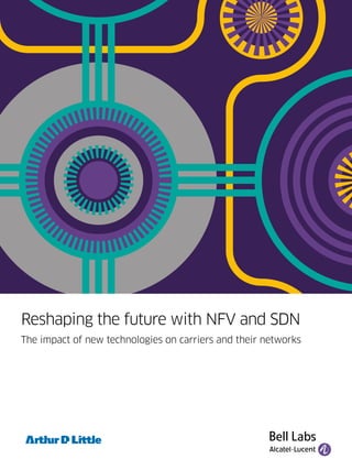 Reshaping the future with NFV and SDN
The impact of new technologies on carriers and their networks
 