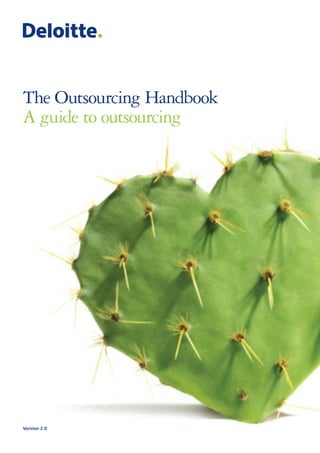 The Outsourcing Handbook
A guide to outsourcing
Version 2.0
 