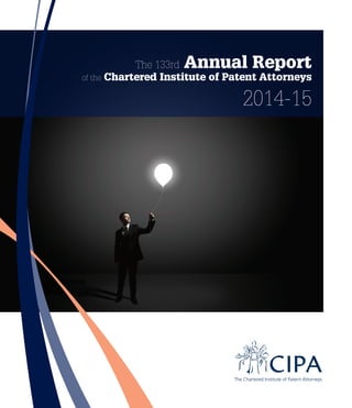 The 133rd Annual Report
of the Chartered Institute of Patent Attorneys
2014-15
 