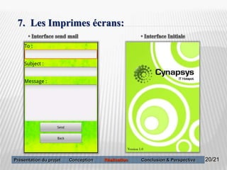 20
7. Les Imprimes écrans:
20/21Présentation du projet Conception Réalisation Conclusion & Perspective
 