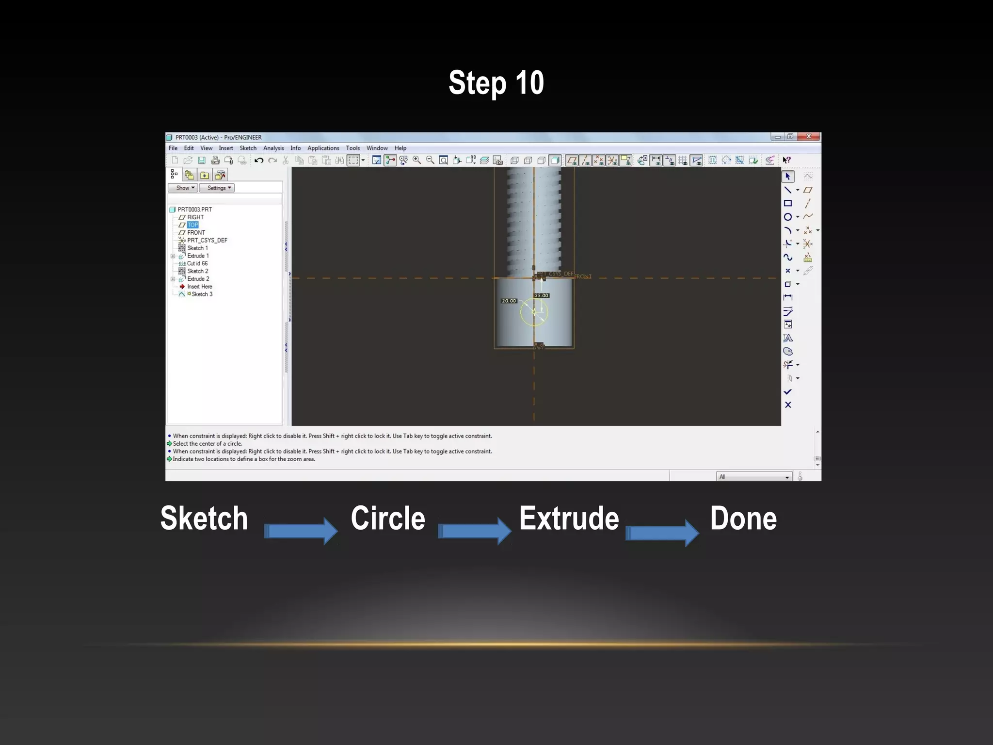 Step 10
Sketch Circle Extrude Done
 