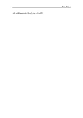 Ruihe Zhang 5
still paid by patents (class lecture, July 17.)
 