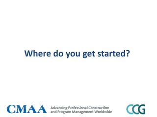 Where do you get started?
 