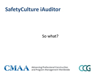 SafetyCulture iAuditor
So what?
 