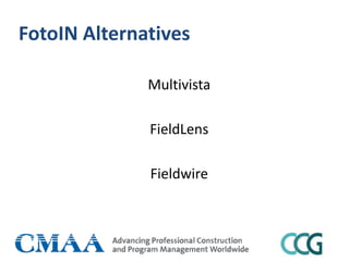 FotoIN Alternatives
Multivista
FieldLens
Fieldwire
 