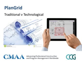 PlanGrid
Traditional v Technological
 