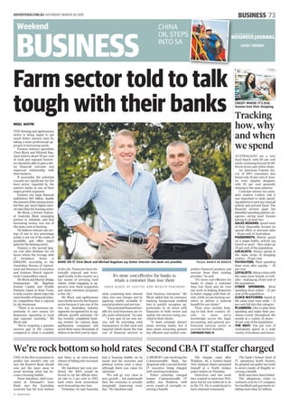 ADVERTISER.COM.AU SATURDAY MARCH 28 2015 BUSINESS 73
V1 - ADVE01Z01MA
BUSINESS
Farm sector told to talk
tough with their banks
THE farming and agribusiness
sector is being urged to get
much better interest rates by
taking a more professional ap-
proach to borrowing needs.
Finance industry specialists
Chris Block and Michael Bag-
shaw believe about 90 per cent
of rural and regional borrow-
ers should be able to gain a bet-
ter financial outcome and
improved relationship with
their bankers.
If successful, the potential
rewards are significant for the
farm sector, regarded by the
nation’s banks as one of their
major growth segments.
Farmers owe large financial
institutions $65 billion, double
theamountoftheminingsector,
but they pay much higher inter-
estrates than thehousingsector.
Mr Block, a former Nation-
al Australia Bank managing
partner in Adelaide, said that
borrowing money was one of
the main costs in farming.
He believes interest rate sav-
ings of one to two percentage
points is not out of the realm of
possibility and offers major
gains for the farming sector.
Finance is the second larg-
est cost after fertiliser for SA
farms where the average debt
of broadacre farms is
$484,000, according to the
Australian Bureau of Agricul-
tural and Resource Economics
and Sciences March Agricul-
tural Commodities report.
Mr Block and Murray Bridge
businessman Mr Bagshaw
formed Capital and Wealth
Partners, based in Kent Town,
to help country clients enjoy the
same benefits of financial indus-
try competition that is enjoyed
by city businesses.
“There is an enormous op-
portunity to save money for
businesses operating in rural
and regional Australia,” Mr
Block said.
“We’re targeting a genuine
services gap in the country
compared to what is available
in the city. Financiers have his-
torically enjoyed and lever-
aged loyalty in the country as a
key means of servicing rural
clients, while engaging in ag-
gressive new client acquisition
and client retention programs
in the city.”
Mr Block said agribusiness
was a fertile area for the finance
sector because it was one of the
two key Australian industry
segments recognised for its sig-
nificant growth potential. He
has recently completed bank-
ing reviews for various large
agribusiness companies and
saved them many thousands of
dollars in the first year by rigor-
ously examining their interest
rates, fees and charges and by
applying readily available fi-
nancial products and services.
“The potential financial ben-
efits for rural borrowers are re-
ally quite substantial,” he said.
“A key part of our new ser-
vice will be providing total
transparency so that rural and
regional clients know the true
cost of financial services to
their business enterprise.” Mr
Block added that his extensive
banking background enabled
him to quickly recognise op-
portunities to sit down with
financiers to both review and
update the services being pro-
vided to their clients.
“It most certainly doesn’t
mean moving banks, but it
does mean extracting present
day efficient and market com-
petitive financial products and
services from their existing
provider,” he said.
“It’s more cost-effective for
banks to retain a customer
than lose them and we view
our work as helping financiers
to better engage with their cli-
ents, while we are backing our-
selves to deliver a material
benefit for our clients.”
Their aims include help-
ing to link their country cli-
ents to more savvy
knowledge across the legal,
accounting and general pro-
fessional services sector to
provide further benefits.
CONTINUED PAGE 74
NIGEL AUSTIN
CHINA
OIL STEPS
INTO SA
Weekend
EVERY TUESDAY
BANK ON IT: Chris Block and Michael Bagshaw say better interest-rate deals are possible. Picture: BIANCA DE MARCHI
Tracking
how, why
and when
we spend
AUSTRALIANS are a very
loyal bunch, with 60 per cent
rarely venturing beyond 10 dif-
ferent stores and online shops.
An American Express sur-
vey of 1993 consumers also
found only 10 per cent of Auss-
ies were impulse shoppers,
with 85 per cent generally
sticking to the same patterns.
Customer service vice-presi-
dent Andrew Carlton said it
was important to study spend-
ing patterns to spot any unusual
activity and prevent fraud. The
financial services giant has
identified spending pattern cat-
egories, saying most Aussies
belong to at least two:
SALES SEEKERS: Spend most
of their disposable income on
special offers or discount sales
– 41 per cent of Australians.
PASSIONISTS: Mainly spend
on a single hobby, activity (eg
travel) or sport – they make up
30 per cent of the population.
LOCALISTS: Always spend in
the same strips of shopping
centres – 29 per cent.
PAYDAYERS: Most spending
done soon after payday – 28
per cent.
LOYALISTS: Always shop with
the same store brands or web-
sites – making up 24 per cent of
the population.
CYBER SPENDERS: Most
spending done online – 22 per
cent of the population.
CLOCK WATCHERS: Spend at
the same time each week – 21
per cent fall into this category.
PLANNERS: Like to plan their
spending and make their pur-
chases evenly throughout the
month at a variety of stores –
20 per cent of the population.
THE REST: Ten per cent of
Australians spend at a wide
variety of locations and stores.
We’re rock bottom so hold rates
ONE of the first economists to
predict last month’s rate cut
says the Reserve Bank should
now put the razor away to
avoid bursting what has be-
come a housing bubble.
Steen Jakobsen, chief econ-
omist at Denmark’s Saxo
Bank, says the Australian
economy has hit rock bottom
and there is an even-money
chance of falling into recession
this year.
Mr Jakobsen last year pre-
dicted the RBA would be
forced to cut the official inter-
est rate to 2 per cent in 2015,
back when most economists
were forecasting rate rises.
Yesterday, he said Australia
had a housing bubble on its
hands and the economy and
political system were a mess,
although there was cause for
optimism.
“We will go very close to
zero growth ... but underneath
that, the economy is actually
marginally improving every
day,” Mr Jakobsen said.
Second CBA IT staffer charged
A BRIBERY case involving the
Commonwealth Bank has
deepened with a second former
IT executive being charged
with receiving kickbacks.
Police yesterday charged
former Commonwealth IT
staffer, Jon Waldron, with
seven counts of corruptly re-
ceiving a benefit.
The charges came after
Waldron, 44, a Sydney-based
New Zealand citizen presented
himself at a North Sydney
police station on Thursday.
Detectives said last week
they wanted to interview Wal-
dron but he was believed to be
in the US. He is understood to
have returned voluntarily.
The bank’s former head of
IT operations Keith Hunter,
61, pleaded not guilty last week
to seven counts of illegally re-
ceiving a benefit.
Both men have been bailed.
The allegations relate to
contracts won by US company
ServiceMesh and payments to-
talling more than $2 million.
CREDIT WHERE IT’S DUE:
Aussies love their shopping.
It’s more cost-effective for banks to
retain a customer than lose them
C H R I S B LO C K O F C A P I TA L A N D W E A LT H PA RT N E R S
 