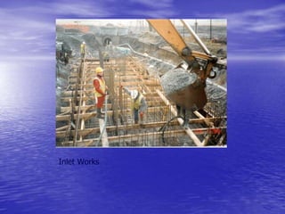 Inlet Works
 