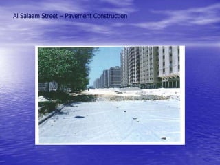 Al Salaam Street – Pavement Construction
 