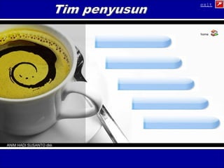 exit 
home 
ANIM HADI SUSANTO dkk 
 