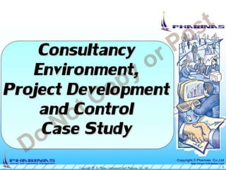 69.Consultancy Environment, Project Development and Control Case Study