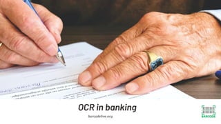 OCR in banking
barcodelive.org
 