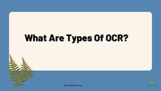 What Are Types Of OCR?
What Are Types Of OCR?
barcodelive.org
 