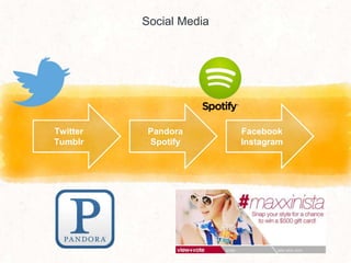 Social Media
Twitter
Tumblr
Pandora
Spotify
Facebook
Instagram
 