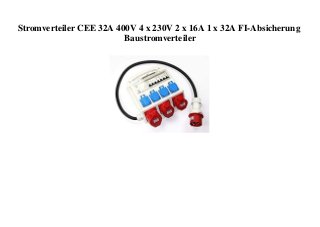 Stromverteiler CEE 32A 400V 4 x 230V 2 x 16A 1 x 32A FI-Absicherung
Baustromverteiler
 