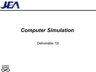 Computer Simulation  Deliverable 12I 