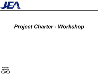 Project Charter - Workshop
 