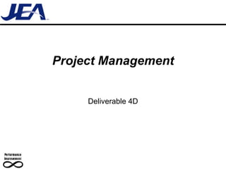 Project Management Deliverable 4D 