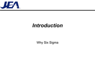 Introduction Why Six Sigma 