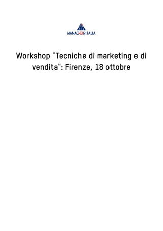 Workshop "Tecniche di marketing e di
vendita": Firenze, 18 ottobre
 