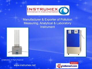 Manufacturer & Exporter of Pollution
Measuring, Analytical & Laboratory
           Instrument
 