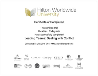 Certificate of Completion
This certifies that
Ibrahim Eldayash
Has successfully completed
Leading Teams: Dealing with Conflict
Completed on 2/24/2016 04:45 AM Eastern Standard Time
 