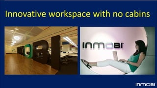 Innovative workspace with no cabins
 