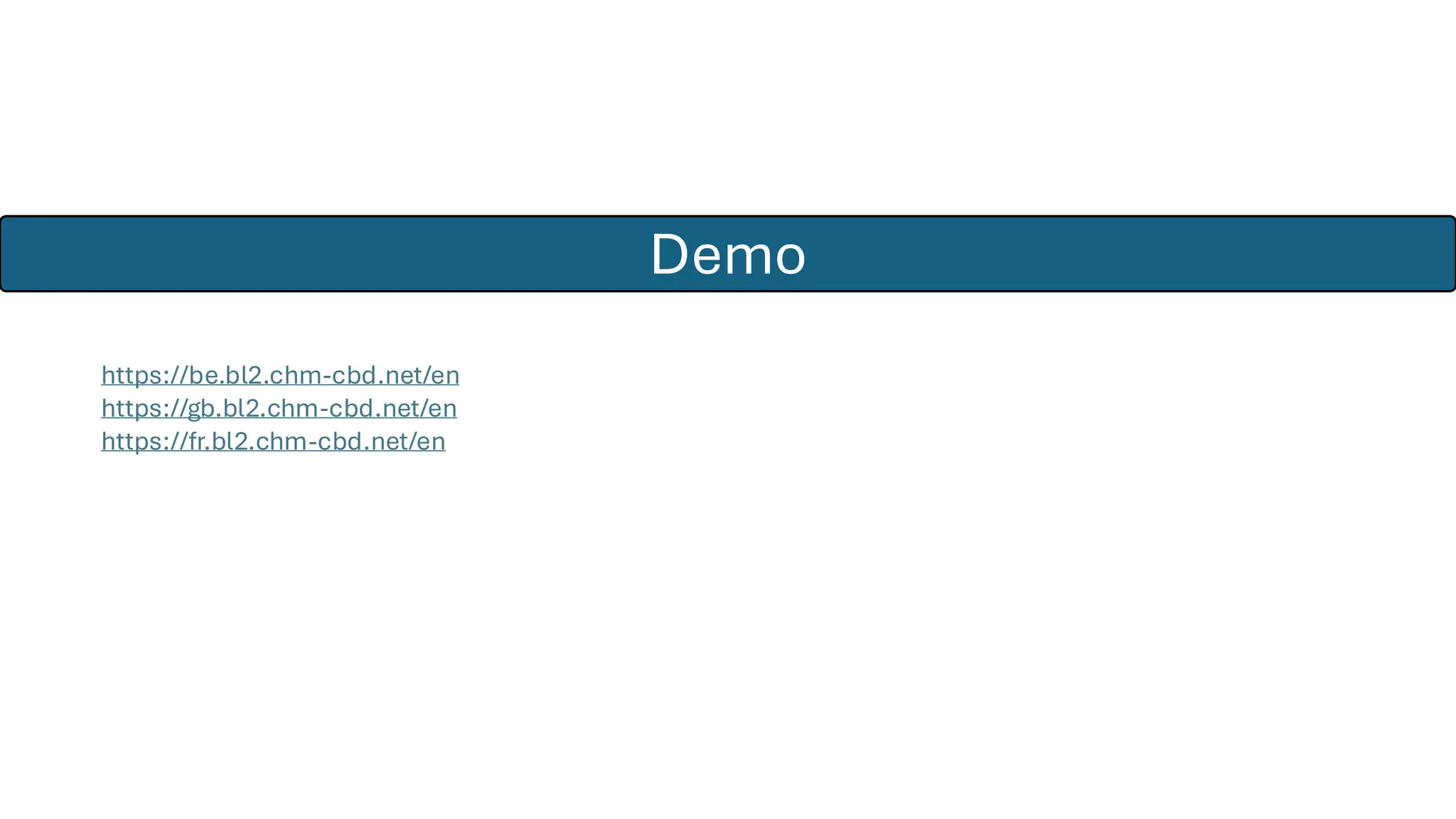 Demo
https://be.bl2.chm-cbd.net/en
https://gb.bl2.chm-cbd.net/en
https://fr.bl2.chm-cbd.net/en
 