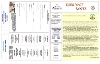 DEERFOOTDEERFOOTDEERFOOTDEERFOOT
NOTESNOTESNOTESNOTES
June 9, 2019
GreetersJune9,2019
IMPACTGROUP2
WELCOME TO THE
DEERFOOT
CONGREGATION
We want to extend a warm wel-
come to any guests that have come
our way today. We hope that you
enjoy our worship. If you have
any thoughts or questions about
any part of our services, feel free
to contact the elders at:
elders@deerfootcoc.com
CHURCH INFORMATION
5348 Old Springville Road
Pinson, AL 35126
205-833-1400
www.deerfootcoc.com
office@deerfootcoc.com
SERVICE TIMES
Sundays:
Worship 8:00 AM
Bible Class 9:30 AM
Worship 10:30 AM
Worship 5:00 PM
Wednesdays:
7:00 PM
SHEPHERDS
John Gallagher
Rick Glass
Sol Godwin
Skip McCurry
Doug Scruggs
Darnell Self
MINISTERS
Richard Harp
Tim Shoemaker
Johnathan Johnson
PutOffYourOldSelf.
ScriptureReading:Ephesians4:17-24
Ephesians___:___-___
Whatdoesitmeantoputoffyouroldself?
1.Y_________F______________M________________ofL______________.
Ephesians___:___
Romans___:___-___
2.R_________________intheS___________ofyourM__________________.
Ephesians___:___
Romans___:___-___
3.P____________ontheN_______S________________.
Ephesians___:___
Romans___:___
Galatians___:___-___
PuttingofftheoldselfisthesameasR____________________.
Romans___:___-__
10:30AMService
Welcome
396LiftHimUp
137FairestLordJesus
947Jesus,LetUsCometoKnowYou
OpeningPrayer
RobertJeffery
874JesusisLord
LordSupper/Offering
RickGlass
934Hosanna
IWalkwiththeKing
ScriptureReading
DonYoung
Sermon
23AllThingsAreReady
————————————————————
5:00PMService
OpeningPrayer
BobbyGunn
Lord’sSupper/Offering
RickGlass
DOMforJune
McGill,Neal,Spitzley
BusDrivers
June9JamesMorris515-5644
June16RickGlass639-7111
June23ButchKey790-3396
June30DavidSkelton541-5226
WEBSITE
deerfootcoc.com
office@deerfootcoc.com
205-833-1400
8:00AMService
Welcome
888ThankYouLord
730WhataFriendWeHave
inJesus
OpeningPrayer
DerrellPepper
742WhenISurveythe
WondrousCross
LordSupper/Offering
RustyAllen
638TheLordHasBeen
MindfulofMe
653TheWayoftheCross
282IKnowThatMy
RedeemerLives
ScriptureReading
RandyWilson
Sermon
662ThereisaFountain
BaptismalGarmentsfor
June
LindaCarter
EldersDownFront
8:00AMDarnellSelf
10:30AMSkipMcCurry
5:00PMDougScruggs
Ourweeklyshow,Plant&Water,isnowavailable.
YoucanwatchRichardandJohnathaneveryWednes-
dayonourChurchofChristFacebookpage.Youcan
watchorlistentotheshowonyoursmartphone,
tablet,orcomputer.
Our Rule of Thumb is Green, Jesus’ Rule is Golden.
One Saturday morning, I woke up early and carried out my morning routine of making
scrambled eggs. Because I have a green thumb, I added avocado this time. I surprised my
sons with a spin on the Dr. Seuss “Green Eggs and Ham.” My youngest, age 5, took one
look and said, “I don’t like green eggs.” I asked him, “how do you know unless you try
it?” (I admit that from the looks of them, I agreed with his judgment.) My rule of thumb
had never been greener; but having eaten them myself, I knew they tasted fantastic! He
took one bite and then exclaimed, “MMMMMMmmm I like green eggs!”
My son showed me an easy (maybe over easy in this case) trap we all fall into. We
all have our own standard of expectation. We judge books by their covers. In a sense, we
have a “rule of thumb.” I look at the sunshine outside and walk out the door with a T-shirt
on, only to find that I miscalculated and needed a coat. I look at the eye of the stove on
high heat, and make it a rule of thumb not to touch it so I don’t get burned. I look at my
adolescence and wonder how I survived with all the poor judgments I made. Jumping a
ramp 26 feet into the lake on my bicycle, my cousins and I shooting fireworks at each other
are a couple few rules of thumb I disregarded. So are we allowed to judge -- or not? There
is judgment that is righteous, and there is judgment that is unrighteous.
Jesus said, “Judge NOT, that you be not judged. For with the judgment YOU pro-
nounce you will be judged, and with the measure YOU use it will be measured to you.
Why do you see the speck that is in your brother’s eye, but do not notice the log that is in
your own eye? Or how can you say to your brother, ‘Let me take the speck out of your
eye,’ when there is the log in your own eye? You hypocrite, first take the log out of your
own eye, and then you will see clearly to take the speck out of your brother’s
eye” (Matthew 7:1-5, emphasis added).
If each person uses their own judgment (their rule of thumb) the standard will be
different for every person. True judgment was already mentioned at the beginning of Jesus’
sermon. Jesus tells us not to be angry (with an anger that leads to murder), do not lust, do
not make oaths. He is saying that we should NOT live according to our own rules and ex-
pect others to fall in line with them. He tells us to remove the log in our own eye to see
clearly to remove the speck from our brother’s eye. The only way to remove the log is by
the judgment Jesus has given. When we follow His word and His rule, He removes the log
that our hands (thumb included) created. Just remember that our rule of thumb is green.
Jesus’ rule is Golden.
A Note From the Harp
 