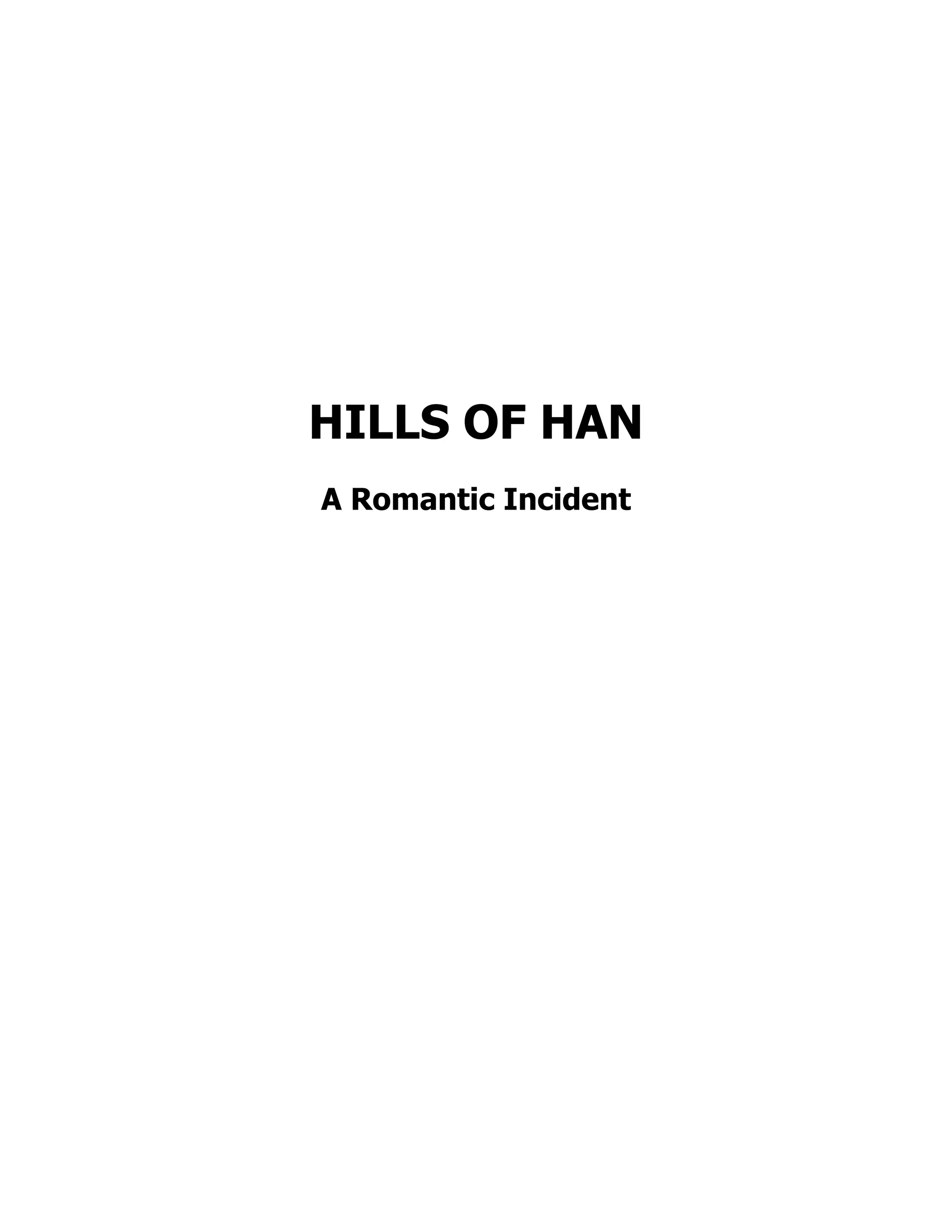 HILLS OF HAN
A Romantic Incident
 
