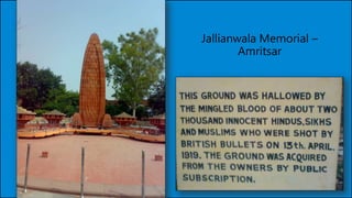 Jallianwala Memorial –
Amritsar
 